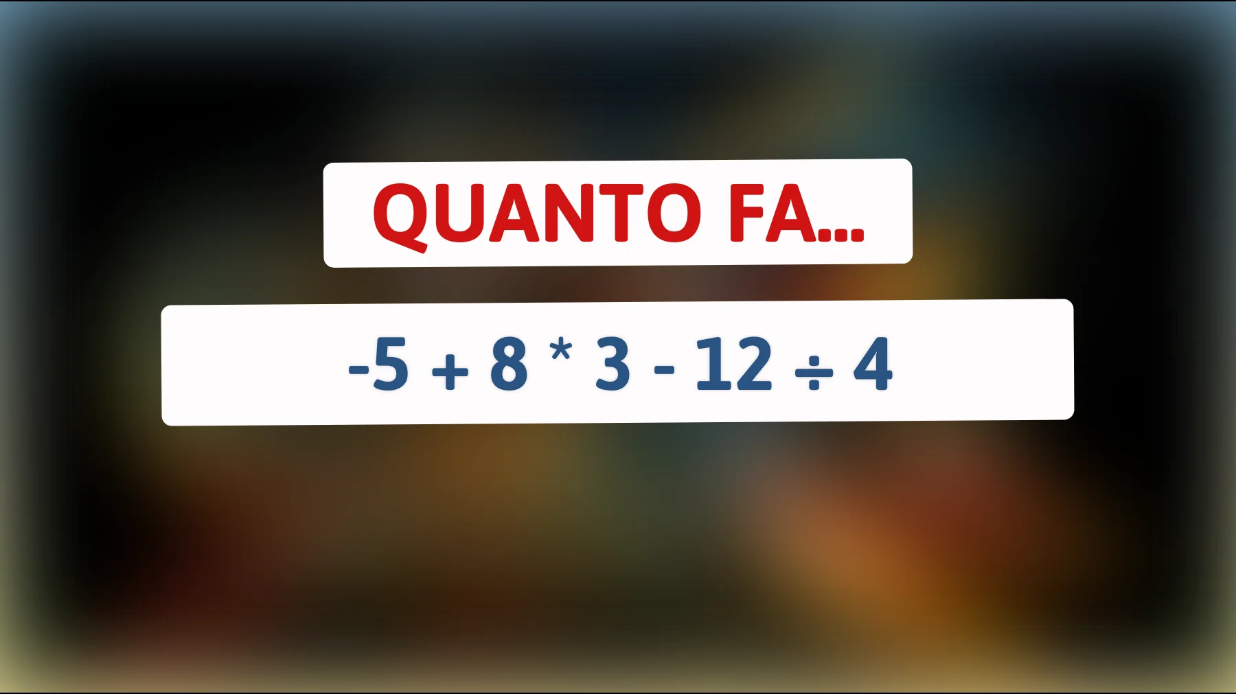 "Pensi di avere una mente brillante? Solo chi è davvero intelligente risolverà questo enigma matematico!""
