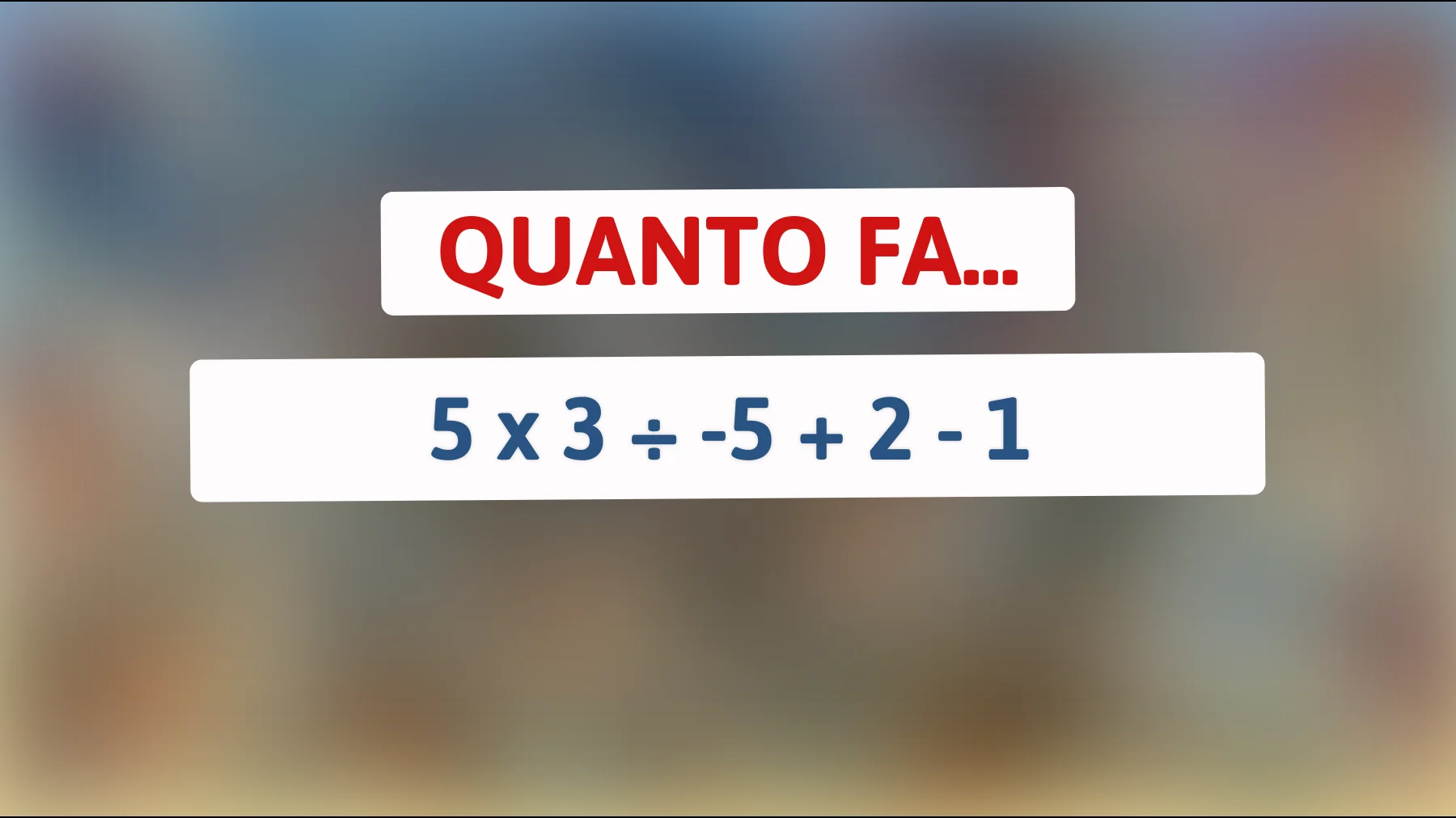 Scopri il risultato di questo enigma matematico: solo il 1% riesce a risolverlo correttamente! Sei tra loro?"