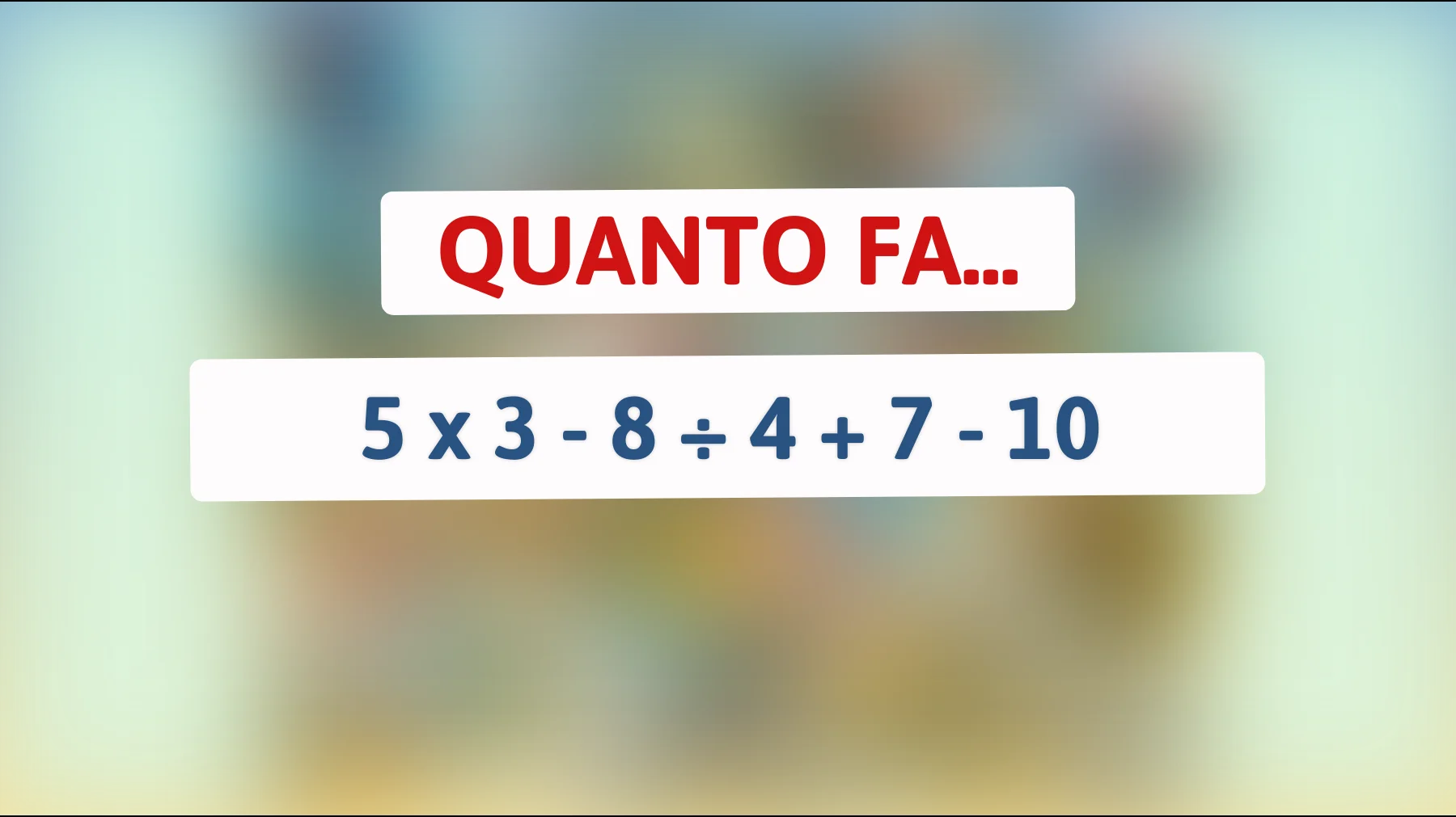 Sfida la tua intelligenza con questo indovinello matematico che solo i veri geni riescono a risolvere! Sei abbastanza brillante per scoprire la risposta corretta?"